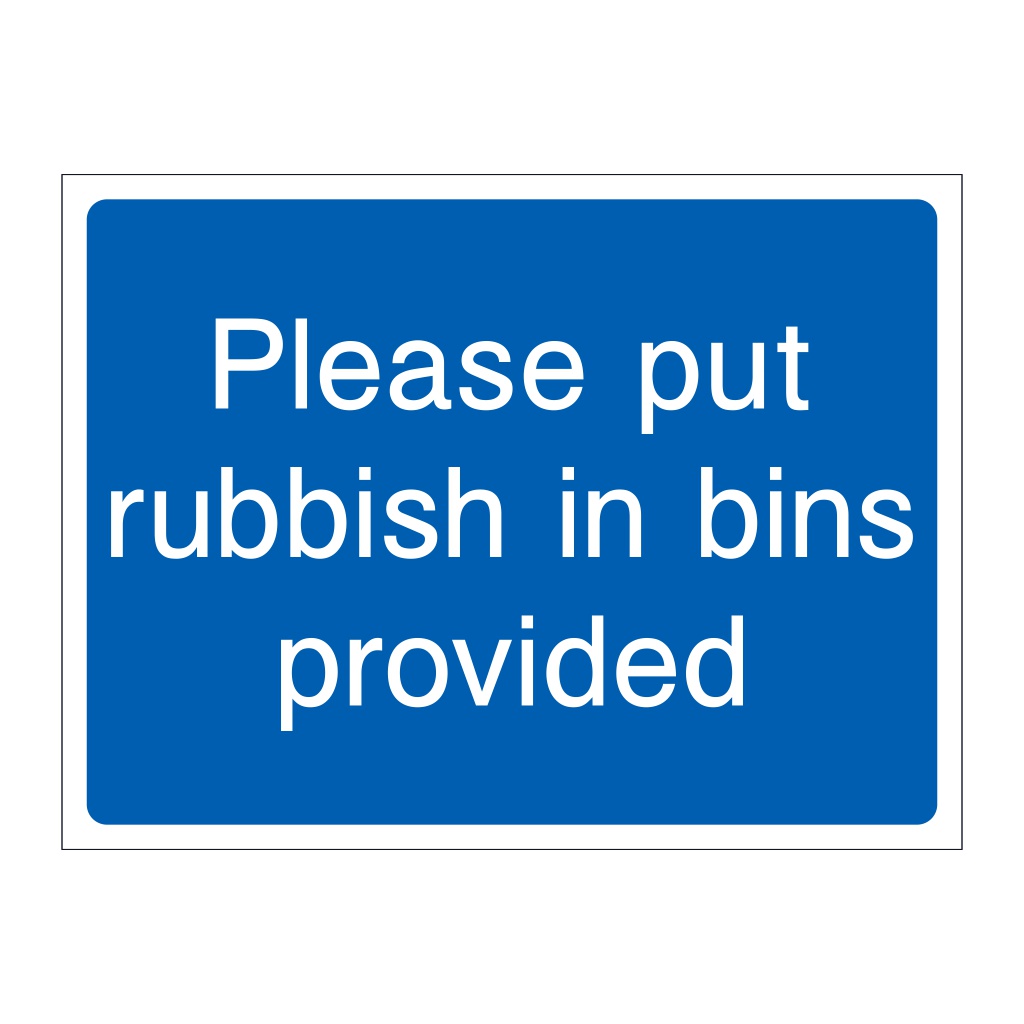Please put rubbish in bin provided sign British Safety Signs
