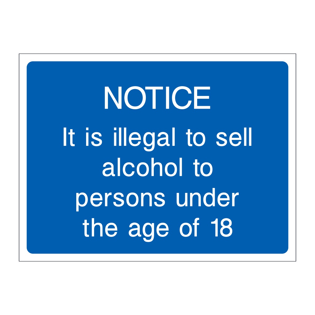 Notice It is illegal to sell alcohol to persons under the age of 18 sign