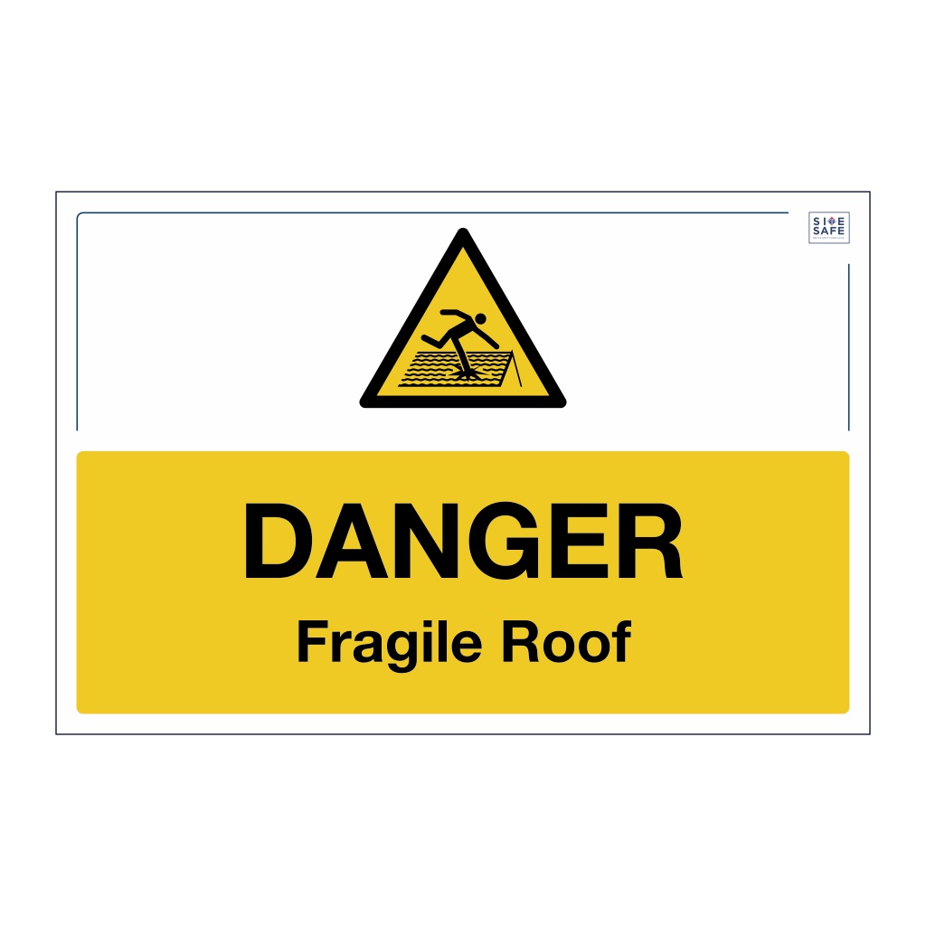 Site Safe - Danger Fragile roof sign