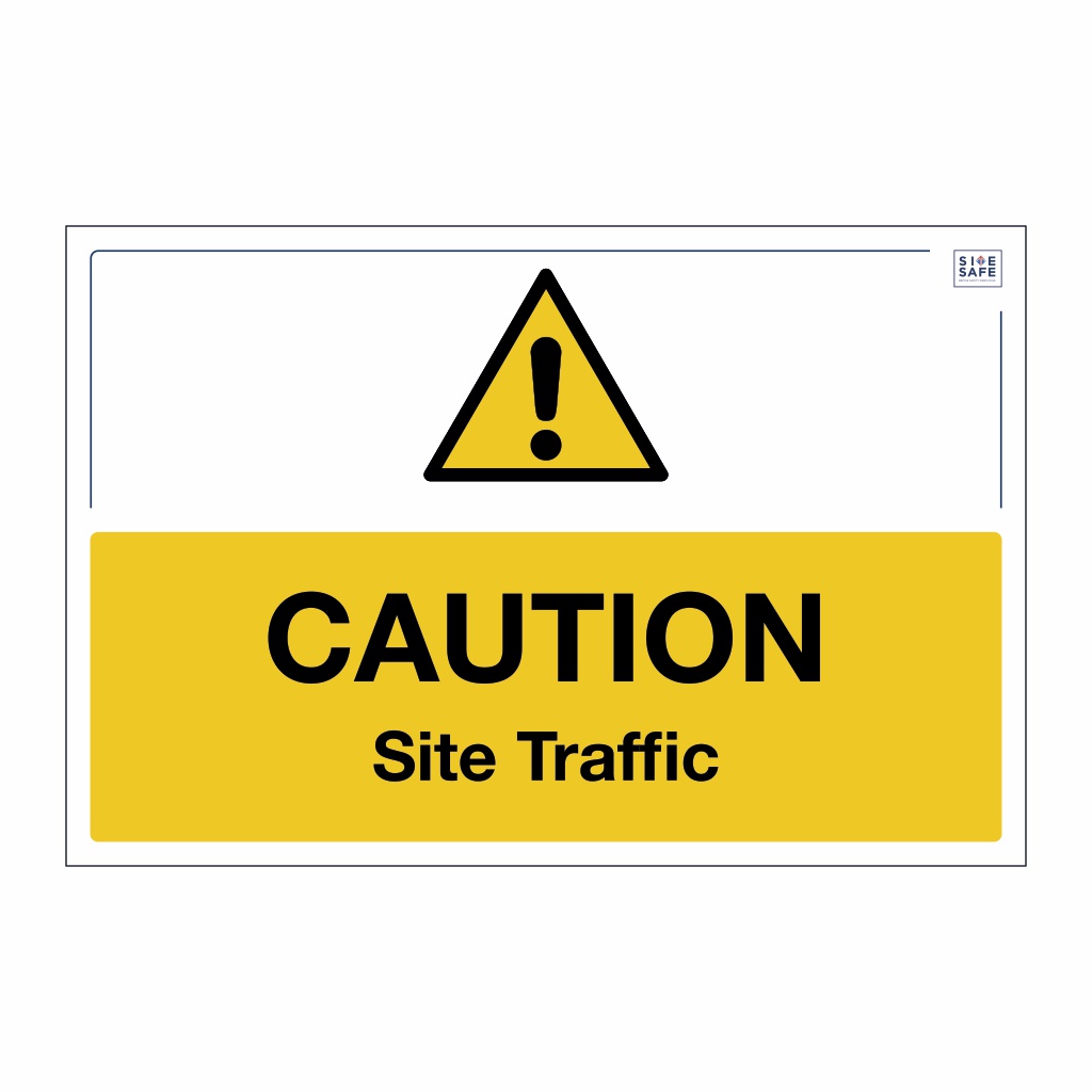 Site Safe - Caution site traffic sign