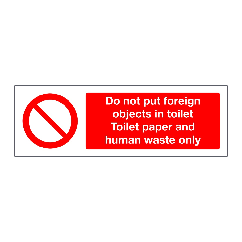 Do not put foreign objects in toilet Toilet paper and human waste only (Marine Sign)