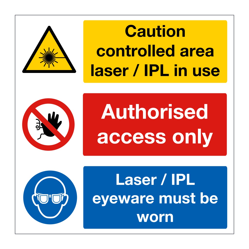 Caution Controlled area Laser/IPL in use, Authorised access only, Laser/IPL eyewear must be worn sign