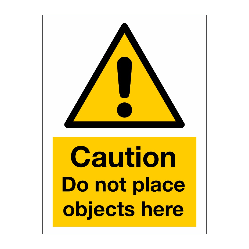 Caution Do not place objects here sign