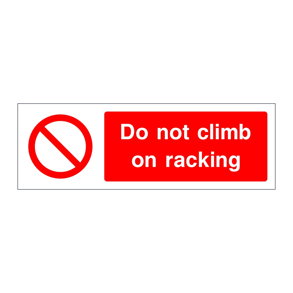 Do not climb on racking sign
