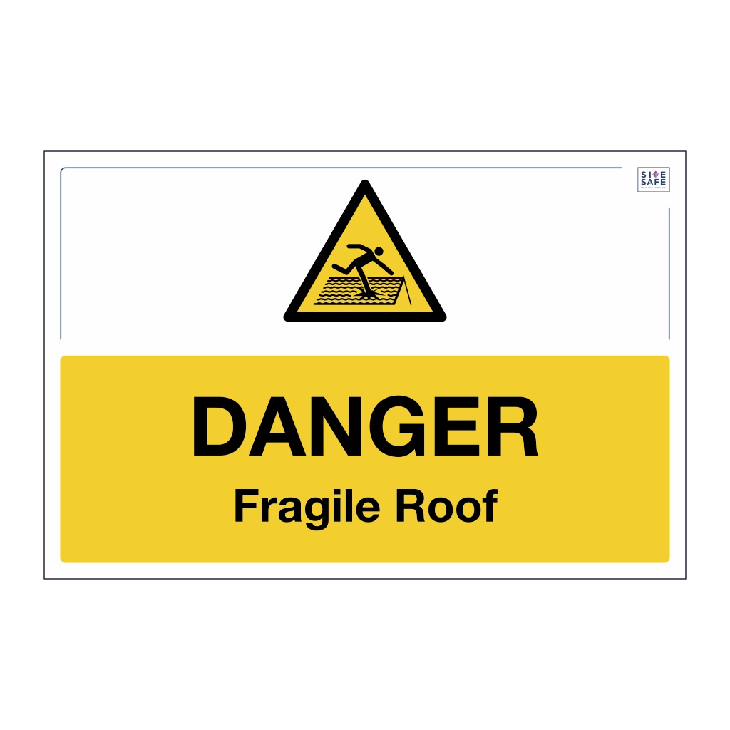 Site Safe - Danger Fragile roof sign