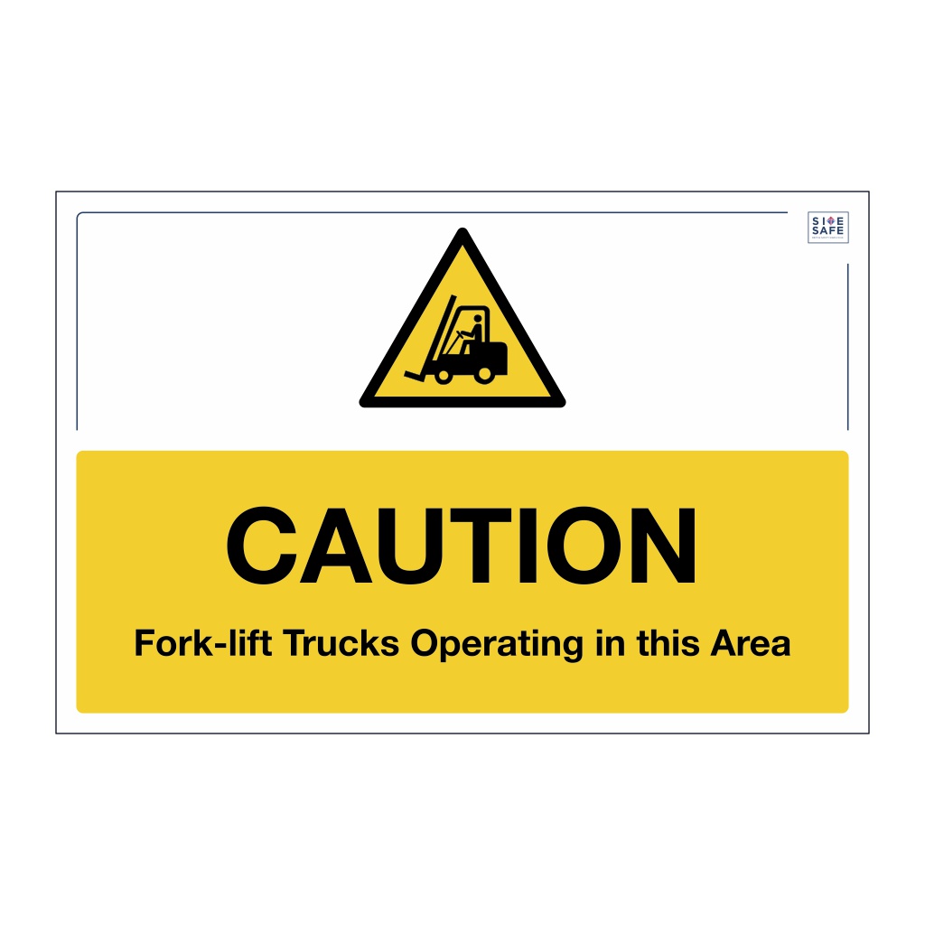 Site Safe - Caution Fork-lift trucks operating sign