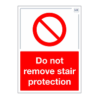 Site Safe - Do not remove stair protection sign