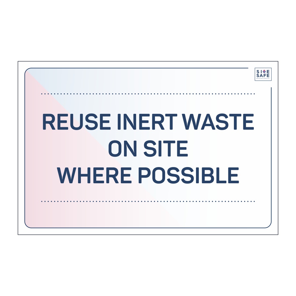 Site Safe - Reuse inert waste on site sign