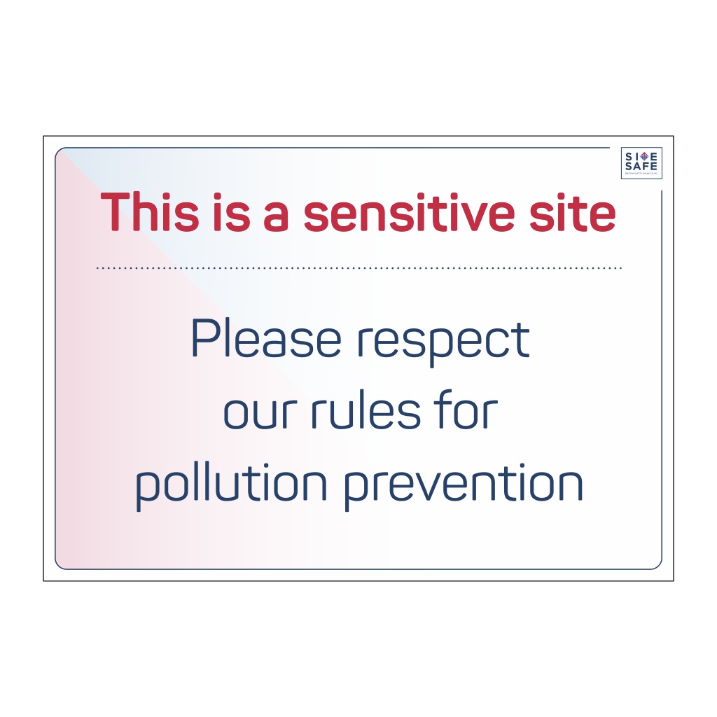 Site Safe - Please respect our rules for pollution prevention sign