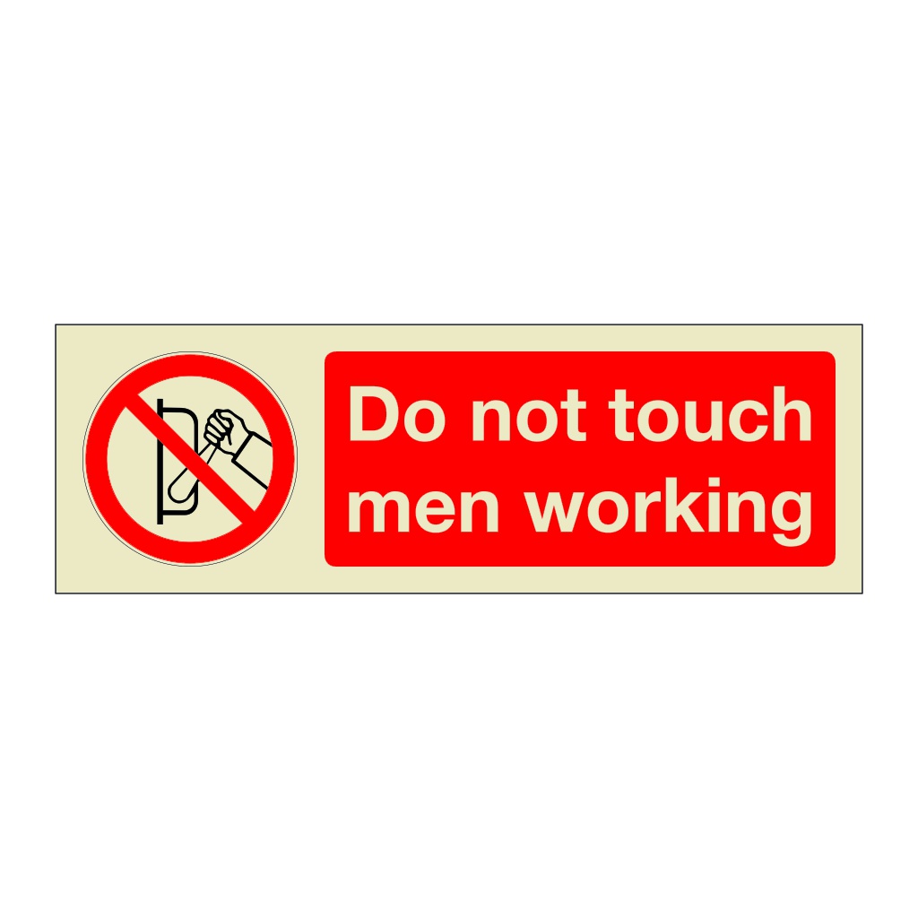 Do not touch Men working (Marine Sign)