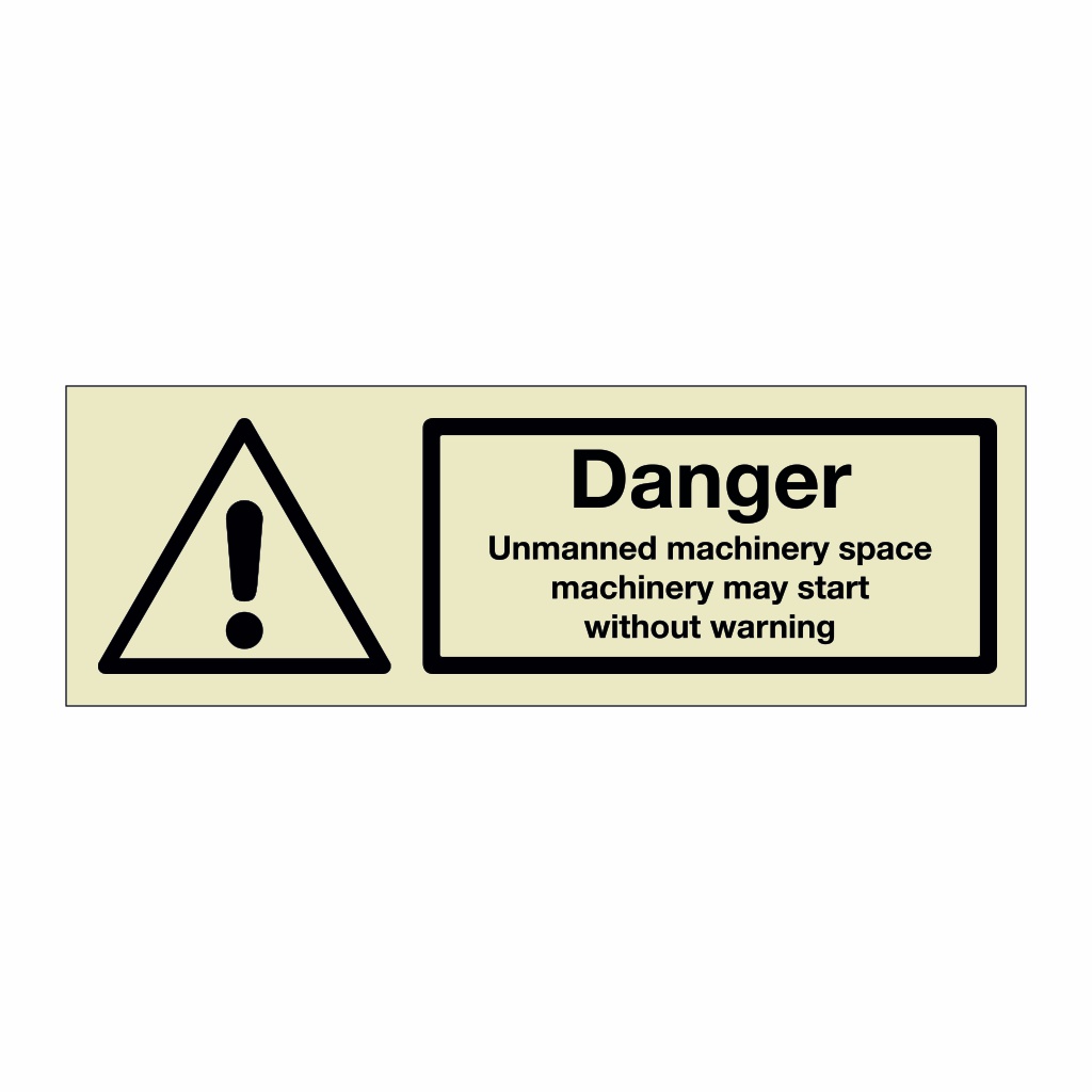 Danger unmanned machinery space machinery may start without warning (Marine Sign)