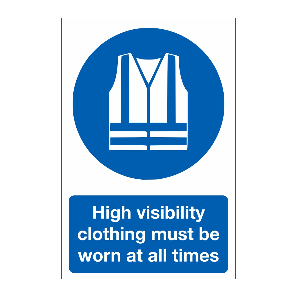 High visibility clothing must be worn at all times sign