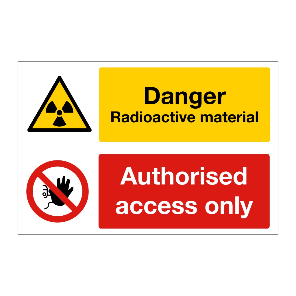 Danger Radioactive material, Authorised access only sign