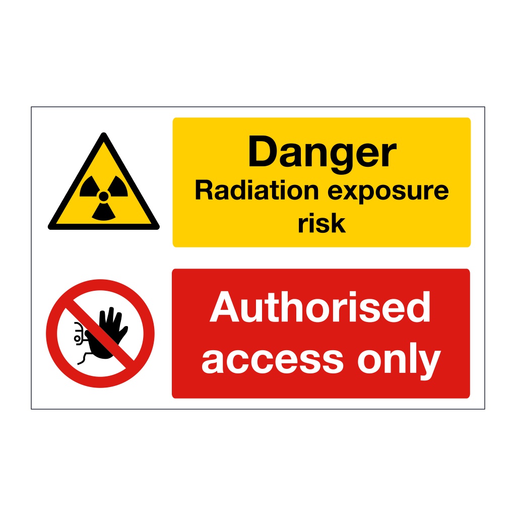 Danger Radiation exposure risk, Authorised access only sign