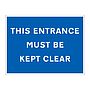 This entrance must be kept clear sign